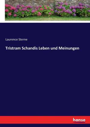 Tristram Schandis Leben und Meinungen de Laurence Sterne