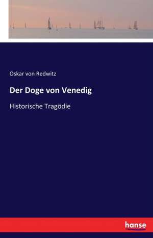 Der Doge von Venedig de Oskar Von Redwitz