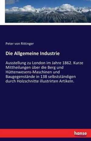 Die Allgemeine Industrie de Peter Von Rittinger