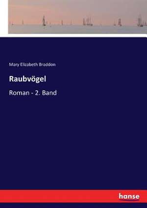 Raubvögel de Mary Elizabeth Braddon