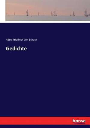 Gedichte de Adolf Friedrich Von Schack