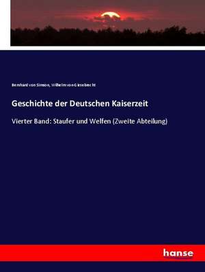 Geschichte der Deutschen Kaiserzeit de Wilhelm Von Giesebrecht