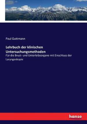 Lehrbuch der klinischen Untersuchungsmethoden de Paul Guttmann