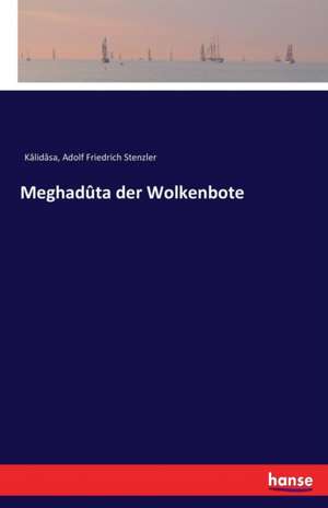 Meghadûta der Wolkenbote de Kâlidâsa