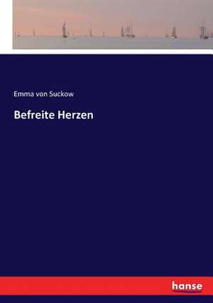 Befreite Herzen de Emma Von Suckow