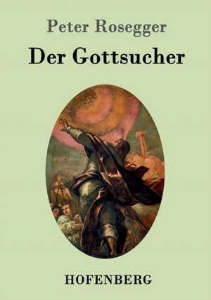 Der Gottsucher de Peter Rosegger