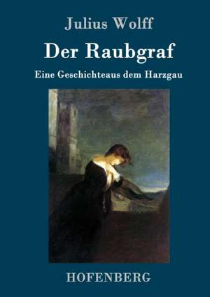 Der Raubgraf de Julius Wolff
