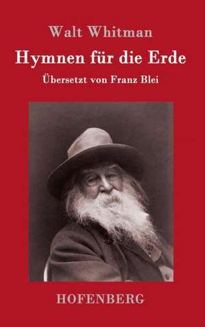 Hymnen für die Erde de Walt Whitman