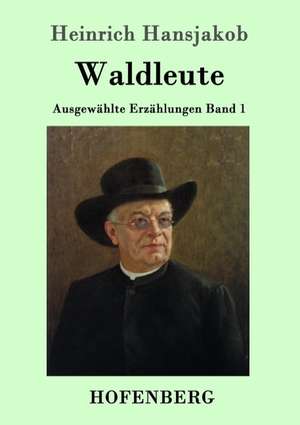 Waldleute de Heinrich Hansjakob
