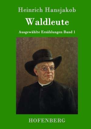 Waldleute de Heinrich Hansjakob