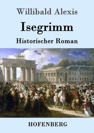 Isegrimm de Willibald Alexis