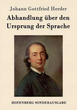 Abhandlung über den Ursprung der Sprache de Johann Gottfried Herder