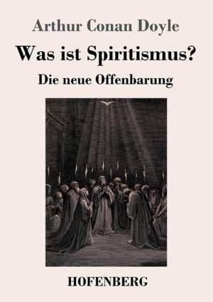 Was ist Spiritismus? de Arthur Conan Doyle