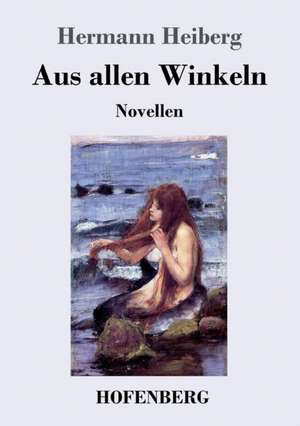 Aus allen Winkeln de Hermann Heiberg