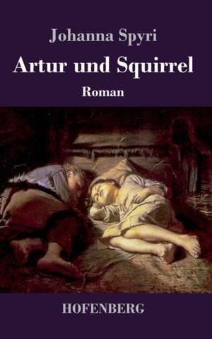 Artur und Squirrel de Johanna Spyri