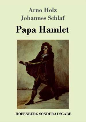 Papa Hamlet de Arno Holz