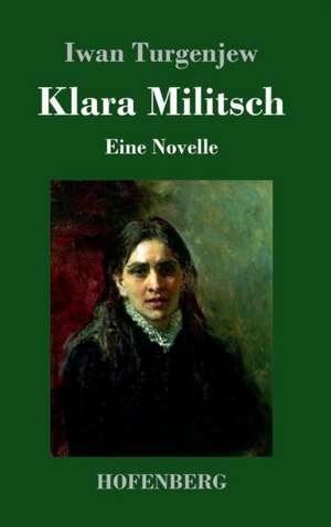 Klara Militsch de Iwan Turgenjew
