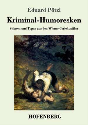 Kriminal-Humoresken de Eduard Pötzl