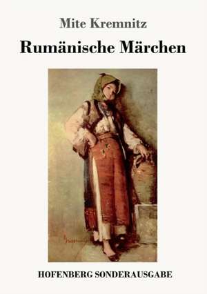 Rumänische Märchen de Mite Kremnitz