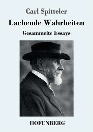 Lachende Wahrheiten de Carl Spitteler