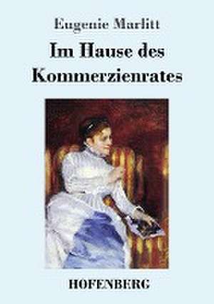 Im Hause des Kommerzienrates de Eugenie Marlitt