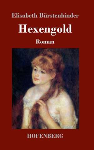 Hexengold de Elisabeth Bürstenbinder