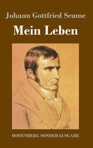 Mein Leben de Johann Gottfried Seume