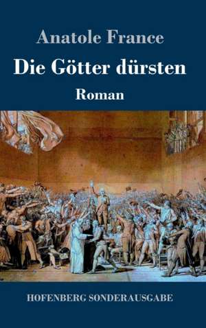 Die Götter dürsten de Anatole France