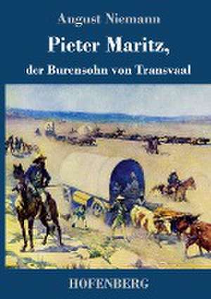 Pieter Maritz, der Burensohn von Transvaal de August Niemann