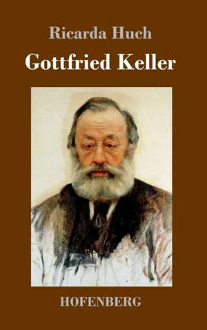 Gottfried Keller de Ricarda Huch