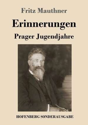 Erinnerungen: Prager Jugendjahre de Fritz Mauthner