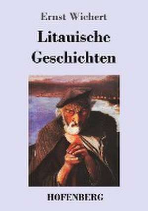 Litauische Geschichten de Ernst Wichert