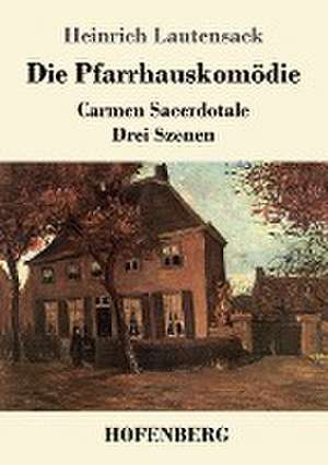 Die Pfarrhauskomödie de Heinrich Lautensack