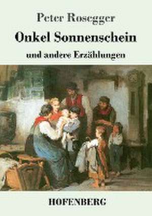 Onkel Sonnenschein de Peter Rosegger