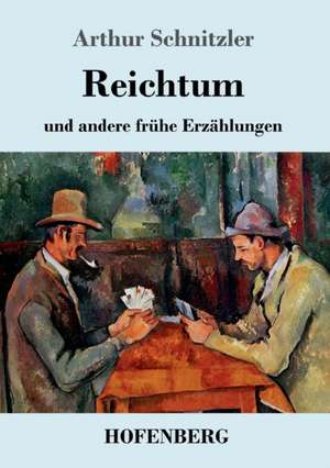 Reichtum de Arthur Schnitzler