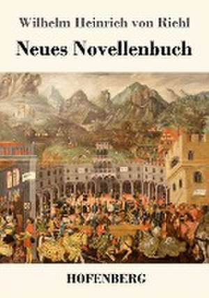 Neues Novellenbuch de Wilhelm Heinrich von Riehl