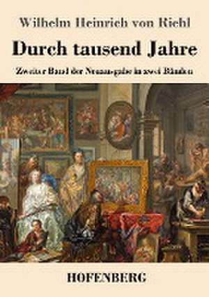 Durch tausend Jahre de Wilhelm Heinrich von Riehl