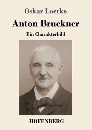 Anton Bruckner de Oskar Loerke