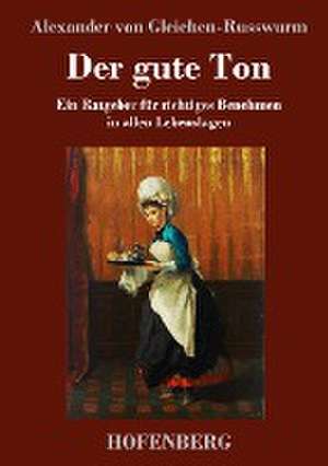 Der gute Ton de Alexander Von Gleichen-Russwurm