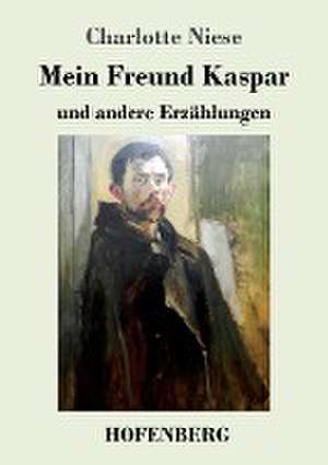 Mein Freund Kaspar de Charlotte Niese