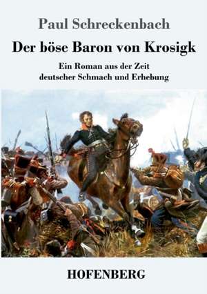 Der böse Baron von Krosigk de Paul Schreckenbach