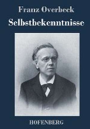 Selbstbekenntnisse de Franz Overbeck