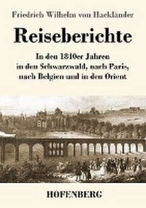 Reiseberichte de Friedrich Wilhelm von Hackländer