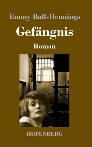 Gefängnis de Emmy Ball-Hennings