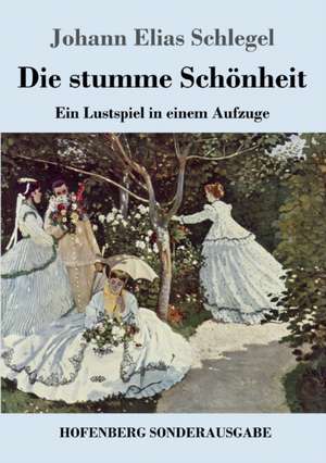 Die stumme Schönheit de Johann Elias Schlegel