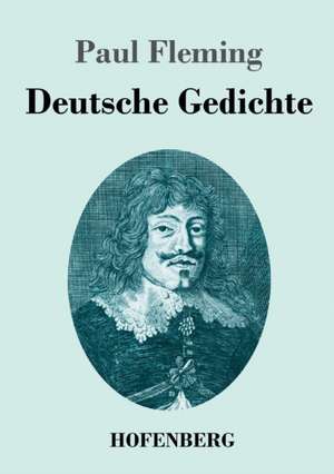 Deutsche Gedichte de Paul Fleming