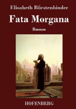 Fata Morgana de Elisabeth Bürstenbinder