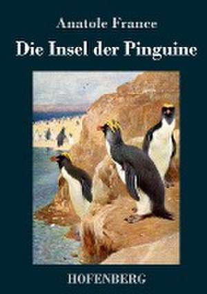 Die Insel der Pinguine de Anatole France