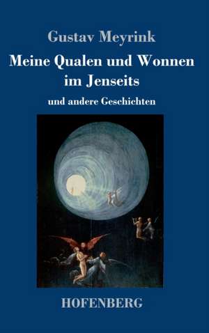 Meine Qualen und Wonnen im Jenseits de Gustav Meyrink