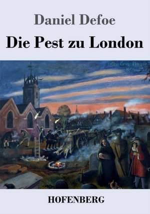 Die Pest zu London de Daniel Defoe